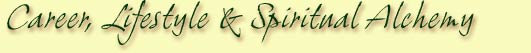 career lifestyle and spiritual alchemy